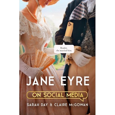 Jane Eyre on Social Media - by  Sarah Day and Claire McGowan (Paperback)