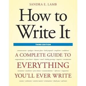 How to Write It - (How to Write It: Complete Guide to Everything You'll Ever Write) 3rd Edition by  Sandra E Lamb (Paperback) - 1 of 1