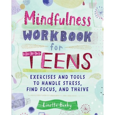 Mindfulness Workbook For Teens - (health And Wellness Workbooks For ...