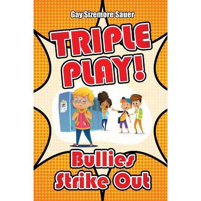 Triple Play! - by  Gay Sizemore Sauer (Paperback)