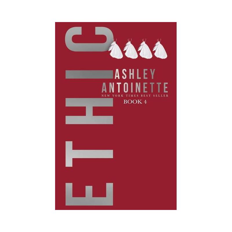 Ethic 4 - by  Ashley Antoinette (Paperback), 1 of 2