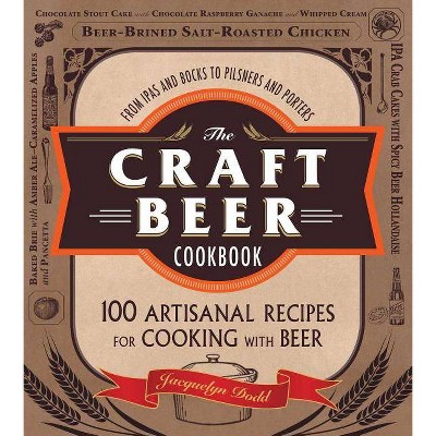 The Craft Beer Cookbook - by  Jacquelyn Dodd (Paperback)