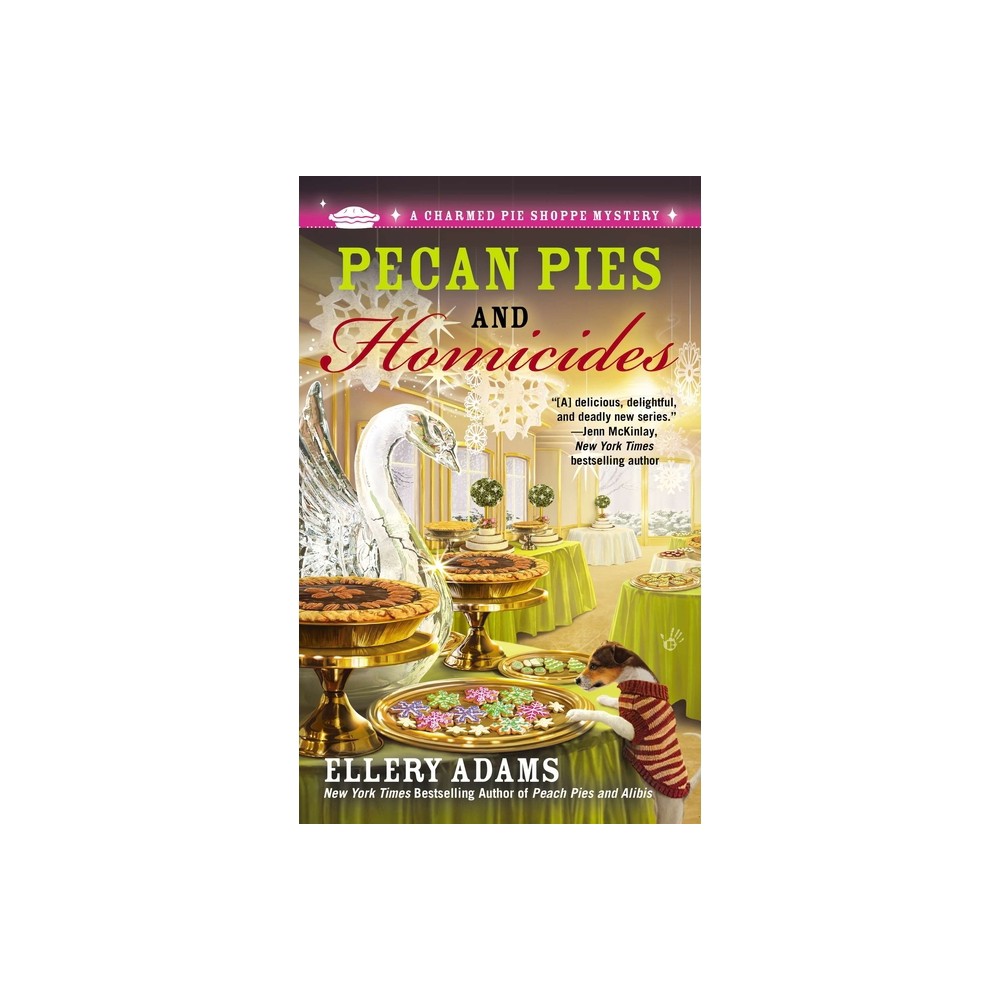 Pecan Pies and Homicides - (Charmed Pie Shoppe Mystery) by Ellery Adams (Paperback)