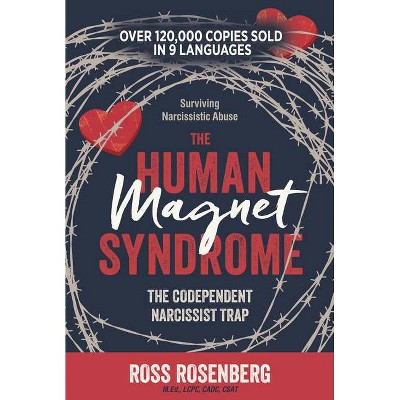 The Human Magnet Syndrome - by  Ross Rosenberg (Paperback)