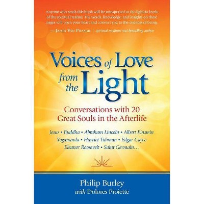 Voices of Love from the Light - by  Philip Burley (Paperback)