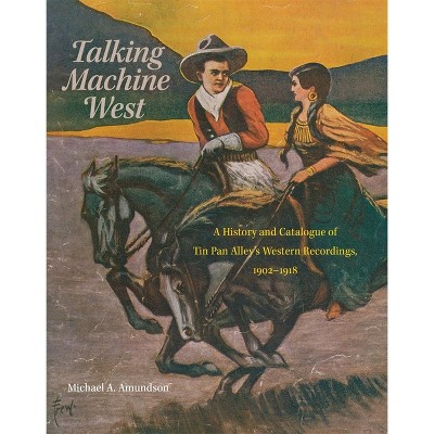Talking Machine West, 2 - (American Popular Music) by  Michael A Amundson (Hardcover)