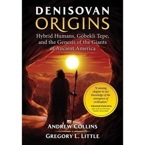 Denisovan Origins - by  Andrew Collins & Gregory L Little (Paperback) - 1 of 1