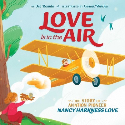 Love Is in the Air - by  Dee Romito (Hardcover)