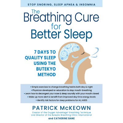 The Breathing Cure for Better Sleep - by  Patrick McKeown & Catherine Bane (Hardcover)