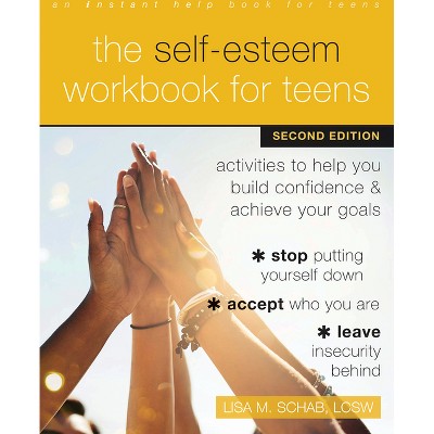 The Self-Esteem Workbook for Teens - 2nd Edition by  Lisa M Schab (Paperback)