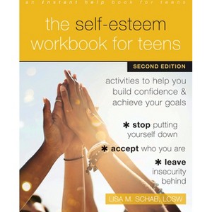 The Self-Esteem Workbook for Teens - 2nd Edition by  Lisa M Schab (Paperback) - 1 of 1