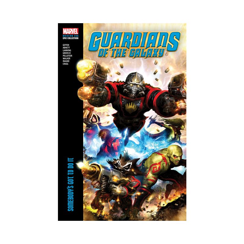 Guardians of the Galaxy Modern Era Epic Collection: Somebody's Got to Do It - by  Keith Giffin & Marvel Various (Paperback), 1 of 2