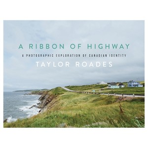 A Ribbon of Highway - by  Taylor Roades (Hardcover) - 1 of 1