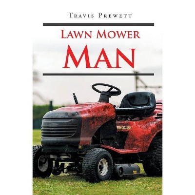 Lawn mower Man - by  Travis Prewett (Paperback)