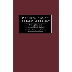 Progress in Asian Social Psychology - (International Contributions in Psychology) by  Kuo-Shu Yang & Kwang-Kuo Hwang & Paul Pedersen (Hardcover) - 1 of 1