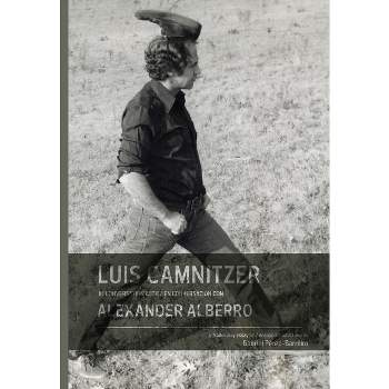 Luis Camnitzer in Conversation with Alexander Alberro - (Hardcover)