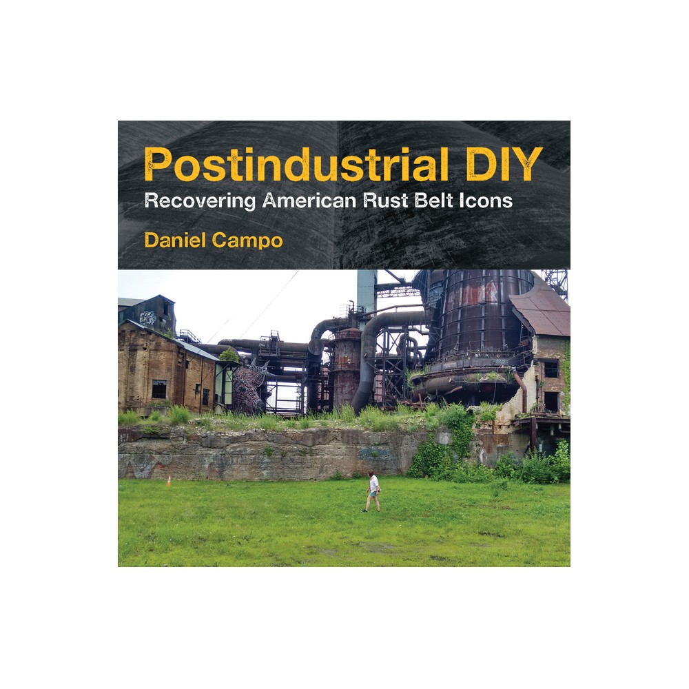 Postindustrial DIY - (Polis: Fordham Urban Studies) by Daniel Campo (Paperback)