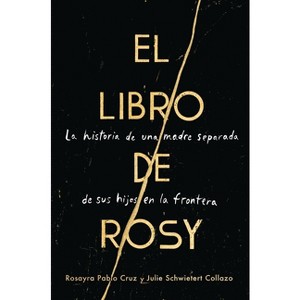 Book of Rosy, The \ El libro de Rosy (Spanish edition) - by  Rosayra Pablo Cruz & Julie Schwietert Collazo (Paperback) - 1 of 1