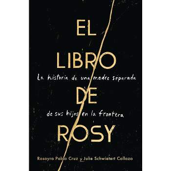 Book of Rosy, The \ El libro de Rosy (Spanish edition) - by  Rosayra Pablo Cruz & Julie Schwietert Collazo (Paperback)