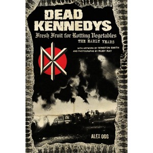 Dead Kennedys - by  Alex Ogg (Paperback) - 1 of 1