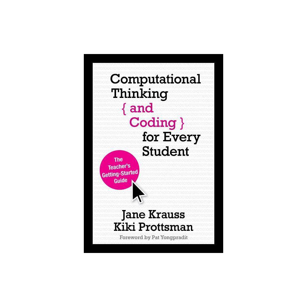 ISBN 9781506341286 product image for Computational Thinking and Coding for Every Student - by Jane Krauss & Kiki Prot | upcitemdb.com