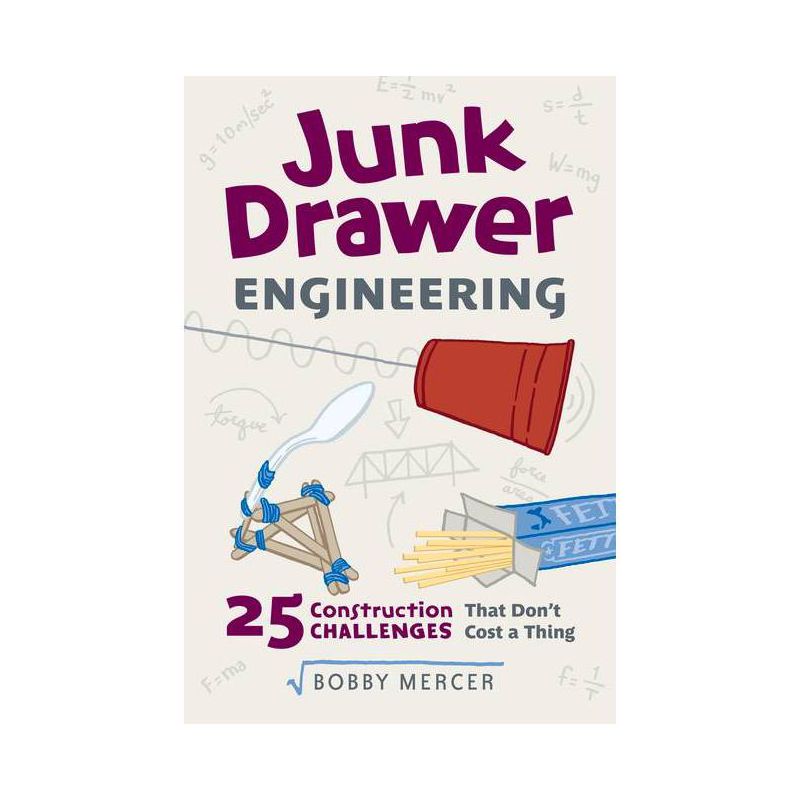 Junk Drawer Engineering - (Junk Drawer Science) by  Bobby Mercer (Paperback), 1 of 2