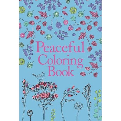 Peaceful Coloring Book - by  Editors of Thunder Bay Press (Paperback)