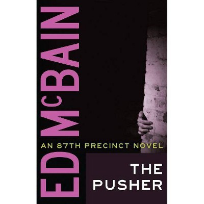 The Pusher - (87th Precinct Mysteries (Paperback)) by  Ed McBain (Paperback)