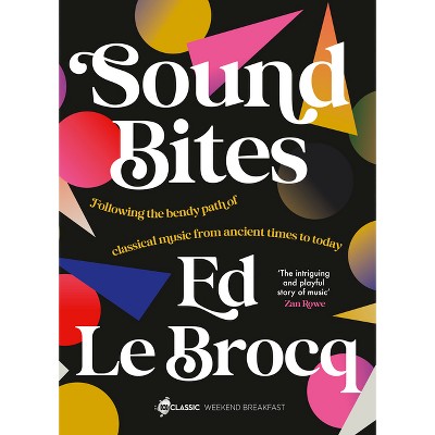 Sound Bites - by  Ed Le Brocq (Paperback)