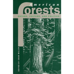 American Forests - (Development of Western Resources) by  Char Miller (Paperback) - 1 of 1