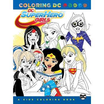 DC Super Hero Girls: A Kids Coloring Book - by  Various (Paperback)