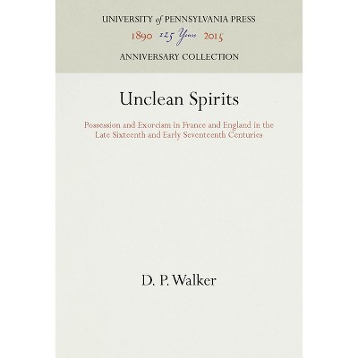 Unclean Spirits - (Anniversary Collection) by  D P Walker (Hardcover)
