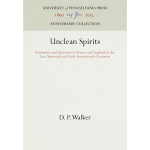 Unclean Spirits - (Anniversary Collection) by  D P Walker (Hardcover) - 1 of 1