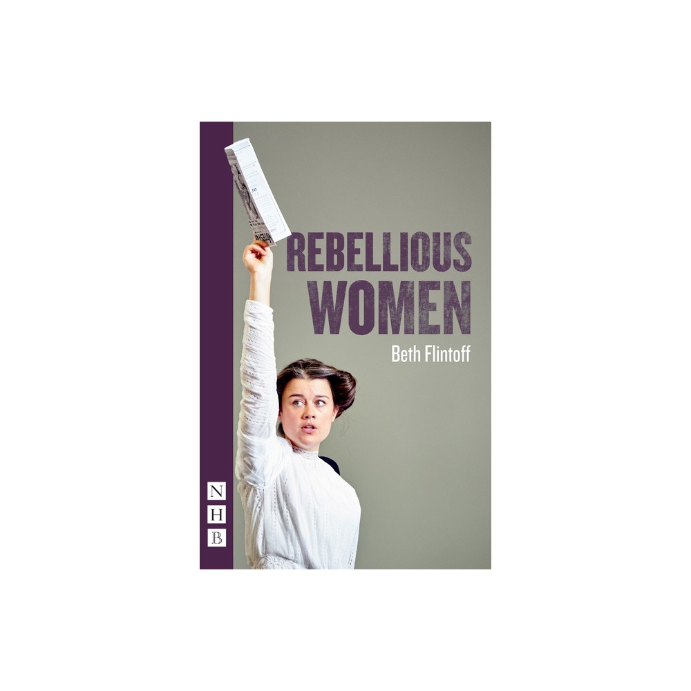 Rebellious Women - by Beth Flintoff (Paperback)