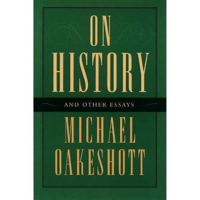 On History and Other Essays - by  Michael Oakeshott (Paperback)