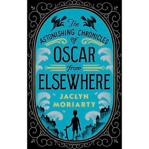 Oscar from Elsewhere - (Kingdoms and Empires) by Jaclyn Moriarty - 1 of 1