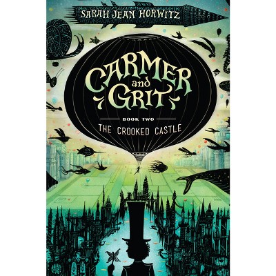 Carmer and Grit, Book Two: The Crooked Castle - by  Sarah Jean Horwitz (Paperback)