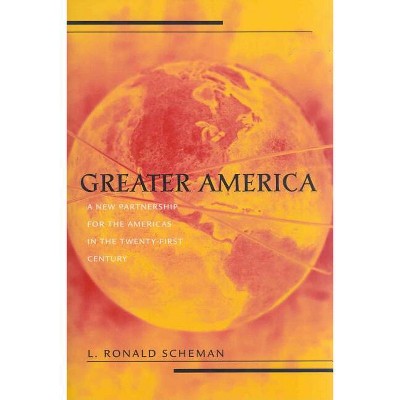 Greater America - by  L Ronald Scheman (Hardcover)