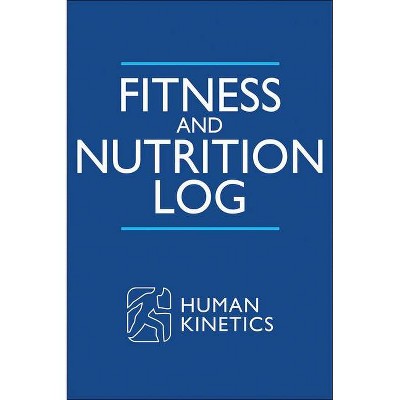 Fitness and Nutrition Log - by  Human Kinetics (Spiral Bound)