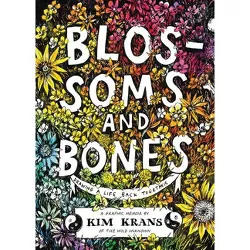 Blossoms and Bones - by  Kim Krans (Hardcover)
