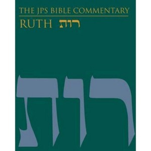 The JPS Bible Commentary: Ruth - by  Tamara Cohn Eskenazi & Tikva Frymer-Kensky (Hardcover) - 1 of 1
