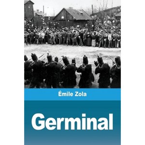 Germinal - by  Émile Zola (Paperback) - 1 of 1