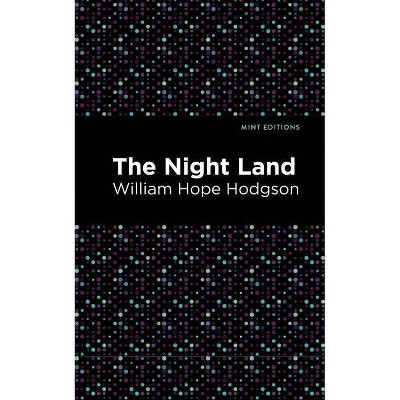 The Nightland - (Mint Editions) by  William Hope Hodgson (Paperback)