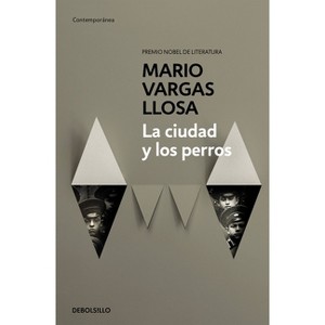 La Ciudad Y Los Perros / The Time of the Hero - by  Mario Vargas Llosa (Paperback) - 1 of 1
