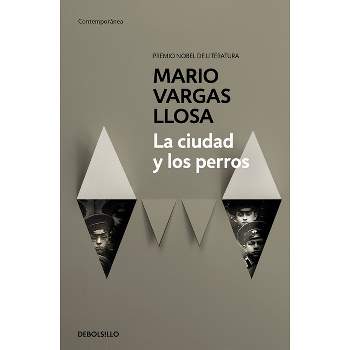 La Ciudad Y Los Perros / The Time of the Hero - by  Mario Vargas Llosa (Paperback)