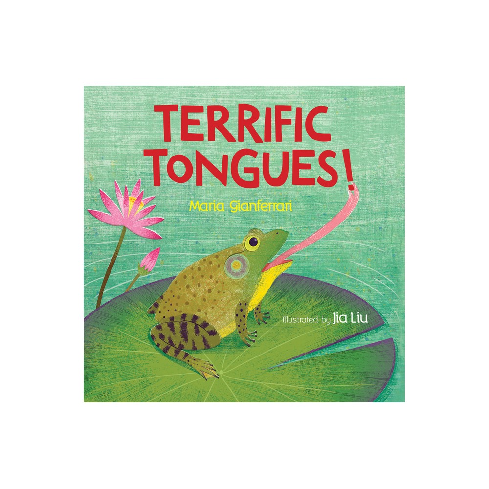 Terrific Tongues! - by Maria Gianferrari (Hardcover)