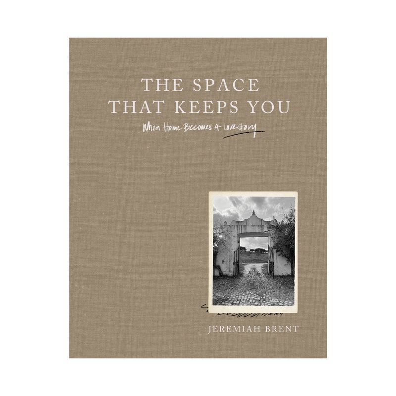 The Space That Keeps You - by  Jeremiah Brent (Hardcover), 1 of 2