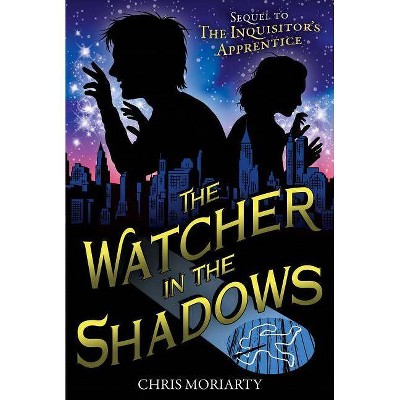 Watcher in the Shadows - (Inquisitor's Apprentice (Quality)) by  Chris Moriarty (Paperback)