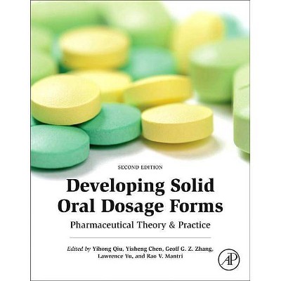 Developing Solid Oral Dosage Forms - 2nd Edition by  Yihong Qiu & Yisheng Chen & Geoff G Z Zhang & Lawrence Yu & Rao V Mantri (Hardcover)