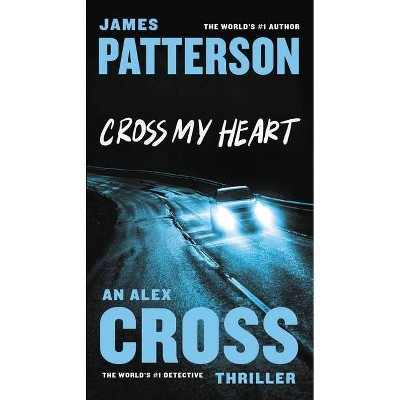 Cross My Heart ( Alex Cross) (Paperback) by James Patterson